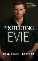 Protecting Evie (Protecting What's Mine) B0GPD9PFRG Book Cover