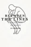 BETWEEN THE LINES: A COLLECTION OF ESSAYS B0DQJ1NWR8 Book Cover