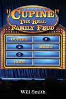 "Cupine" The Real Family Feud 1649907079 Book Cover