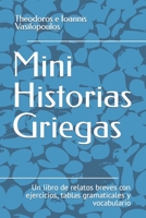 Mini historias griegas: Un libro de relatos breves con ejercicios, tablas gramaticales y vocabulario B0C6VWP7LJ Book Cover