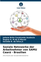 Soziale Netzwerke der Arbeitnehmer von SAMU Ceará - Brasilien (German Edition) 620722244X Book Cover