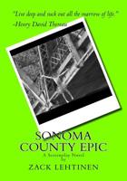 Sonoma County Epic: A Screenplay Novel 1514750007 Book Cover