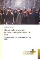 Não só pelo prazer de escrever, mas pelo dever de lutar 6131767971 Book Cover
