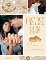 Casarse Bien: Del noviazgo al matrimonio 0764812491 Book Cover