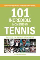 101 Incredible Moments in Tennis 0989547167 Book Cover