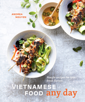 Vietnamese Food Any Day: Simple Recipes for True, Fresh Flavors 0399580352 Book Cover