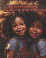 God's Love in Every Word: A Collection of Prayers for Black Christian Children B0C87PLKH2 Book Cover