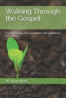 Walking Through the Gospel: Communicating the Good News with Confidence and Clarity B0GXPWH3R5 Book Cover