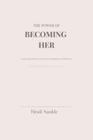 The Power of Becoming Her: From Survival Mode to Steady Confidence B0GQ2SYX1Z Book Cover