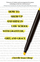 How to Show Up and Shine in Law School with Gratitude, Grit, and Grace 1646035232 Book Cover