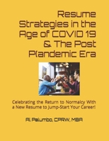 Resume Strategies in the Time of COVID 19 & the Post-Pandemic Era B093KGLT57 Book Cover