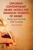 Exploring Contemporary Arabic Novels for Advanced Students of Arabic: Voices from the Arab Gulf Countries (Arabic Edition) 1032672994 Book Cover
