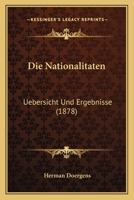 Die Nationalitaten: Uebersicht Und Ergebnisse (1878) 1161115102 Book Cover