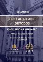 VOLUMEN III FOREX AL ALCANCE DE TODOS: Manual Práctico de Forex Desarrolla tu destreza como trader 1794420177 Book Cover
