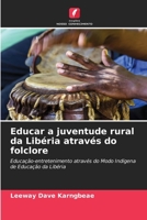Educar a juventude rural da Libéria através do folclore (Portuguese Edition) 6208085713 Book Cover