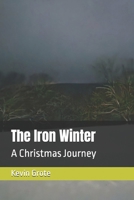 The Iron Winter: A Christmas Journey B0G511X5NB Book Cover