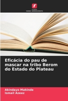 Eficácia do pau de mascar na tribo Berom do Estado do Plateau (Portuguese Edition) 620792567X Book Cover