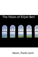 The Vision of Elijah Berl 0526798807 Book Cover