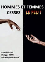 Hommes et femmes Cessez le Feu ! (French Edition) B09B4G6WPX Book Cover