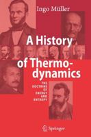 A History of Thermodynamics: The Doctrine of Energy and Entropy 3642079644 Book Cover