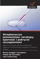 Streptococcus pneumoniae: serotypy, opornośc i pokrycie szczepieniami 6209681190 Book Cover