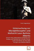 Untersuchung zur Moralphilosophie und Weltsicht Leon Battista Albertis 3639344529 Book Cover