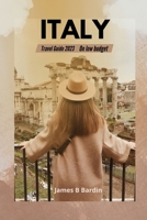 ITALY: Travel Guide 2023 on low budget B0CHL9B2FV Book Cover