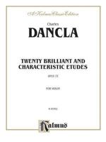 Charles Dancla - Twenty Brilliant and Characteristic Etudes Opus 73 for Violin (K 03362) [Sheet Music Folio] B000MTUYUK Book Cover