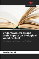 Undersown crops and their impact on biological weed control 6630254198 Book Cover