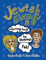 Jewish Slang 2 Coloring Book: Even More Fun Jewish-Yiddish Expressions - Illustrated! Each Drawing Comes with a Definition and Pronunciation of the Word! 1958428280 Book Cover