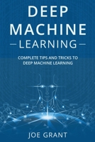 Deep Machine Learning: Complete Tips and Tricks to Deep Machine Learning 1678842125 Book Cover