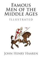 Famous Men of the Middle Ages 1508546398 Book Cover