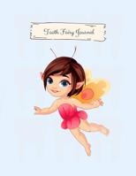 Tooth Fairy Journal: Blank Lined And Plain White Children's Journal For Notes, Wishes, Drawings And Memories 1073118851 Book Cover
