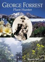 George Forrest: Plant Hunter 1851494618 Book Cover