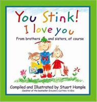 You Stink! I Love You 0761126376 Book Cover
