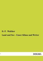 Land Und See - Unser Klima Und Wetter 395427311X Book Cover