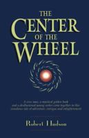 The Center of the Wheel 0966082303 Book Cover