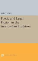 Poetic and Legal Fiction in the Aristotelian Tradition 0691638462 Book Cover