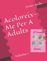 Acoloreix-Me Per A Adults: Volume 1 B0BF2PG4R4 Book Cover