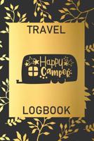 Happy Camper: Travel Logbook: Camping Keepsake Diary Notebook For Full Time RVers: Gold Leaf Floral Design 108045716X Book Cover