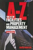A-Z of Facilities and Property Management 1854183133 Book Cover