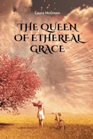 The Queen of Ethereal Grace 1944237739 Book Cover