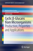 Cyclic β-Glucans from Microorganisms: Production, Properties and Applications 3642329942 Book Cover