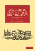 Specimens of Printing Types and Ornaments: At the University Press, Cambridge 1108001068 Book Cover