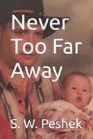 Never Too Far Away B0CMW1RGPR Book Cover