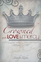 Crowned with Love and Mercy 1512741469 Book Cover