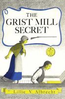 The grist mill secret 1484987373 Book Cover