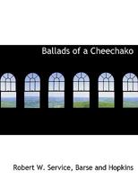 Ballads of a Cheechako 1500194891 Book Cover