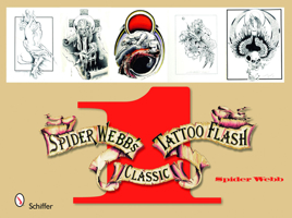 Spider Webb's Classic Tattoo Flash Book 1 0764330780 Book Cover