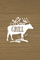 King Of The Grill: Notebook Journal Composition Blank Lined Diary Notepad 120 Pages Paperback Brown Wood Texture BBQ 1706263600 Book Cover